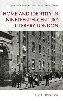 La maison et l'identité dans le Londres littéraire du XIXe siècle - Home and Identity in Nineteenth-Century Literary London