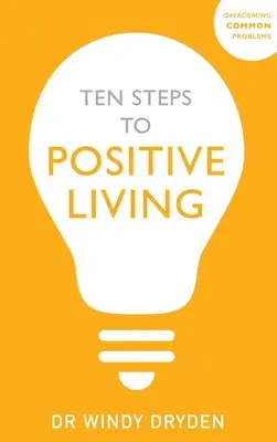 Dix étapes pour une vie positive - Ten Steps to Positive Living