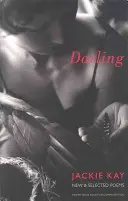 Darling : Nouveaux poèmes et poèmes choisis - Darling: New & Selected Poems