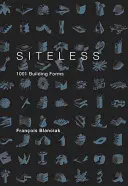 Siteless : 1001 formes de construction - Siteless: 1001 Building Forms