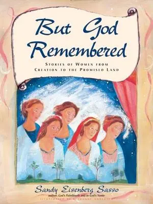 Mais Dieu s'est souvenu : Histoires de femmes de la création à la terre promise - But God Remembered: Stories of Women from Creation to the Promised Land