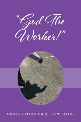 Dieu, l'ouvrier ! - God The Worker!