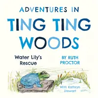 Aventures dans les bois de Ting Ting - Le sauvetage des nénuphars - Adventures in Ting Ting Woods - Water Lily's Rescue