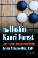 La forêt Hoshin Kanri : Conception organisationnelle stratégique Lean - The Hoshin Kanri Forest: Lean Strategic Organizational Design