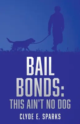 Les cautions : Ceci n'est pas un chien - Bail Bonds: This Ain't No Dog