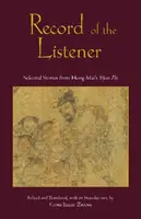 Record of the Listener - Histoires sélectionnées du Yijian Zhi de Hong Mai - Record of the Listener - Selected Stories from Hong Mai's Yijian Zhi