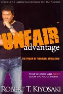 Unfair Advantage : Le pouvoir de l'éducation financière - Unfair Advantage: The Power of Financial Education