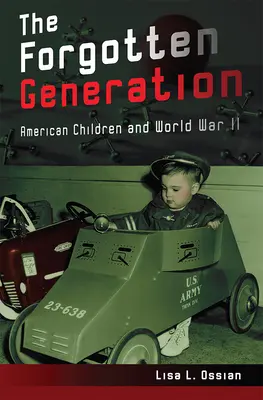 La génération oubliée, 1 : Les enfants américains et la Seconde Guerre mondiale - The Forgotten Generation, 1: American Children and World War II