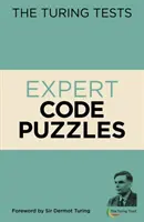 Casse-tête de code expert des tests de Turing - Avant-propos de Sir Dermot Turing - Turing Tests Expert Code Puzzles - Foreword by Sir Dermot Turing