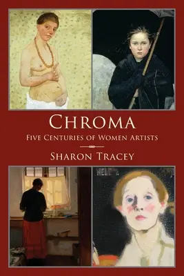 Chroma : cinq siècles de femmes artistes - Chroma: Five Centuries of Women Artists