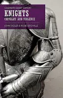 Les chevaliers : Chevalerie et violence - Knights: Chivalry and Violence