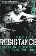 Résistance : La résistance européenne aux nazis, 1940-1945 - Resistance: European Resistance to the Nazis, 1940-1945