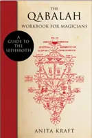 Le livre de travail de la Qabale pour les magiciens : Un guide des Sephiroth - The Qabalah Workbook for Magicians: A Guide to the Sephiroth