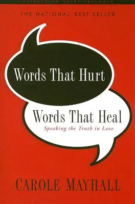 Les mots qui blessent, les mots qui guérissent : dire la vérité dans l'amour - Words That Hurt, Words That Heal: Speaking the Truth in Love