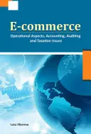 Le commerce électronique : Aspects opérationnels, comptabilité, audit et fiscalité - E-Commerce: Operational Aspects, Accounting, Auditing and Taxation Issues