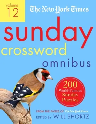 The New York Times Sunday Crossword Omnibus Volume 12 : 200 énigmes du dimanche mondialement connues tirées des pages du New York Times - The New York Times Sunday Crossword Omnibus Volume 12: 200 World-Famous Sunday Puzzles from the Pages of the New York Times