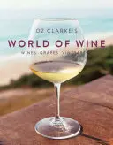 Le monde du vin d'Oz Clarke - Vins Raisins Vignobles - Oz Clarke's World of Wine - Wines Grapes Vineyards