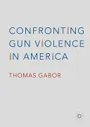 Faire face à la violence des armes à feu en Amérique - Confronting Gun Violence in America