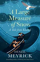 Une grande quantité de neige - Un conte de Kinloch - Large Measure of Snow - A Tale From Kinloch