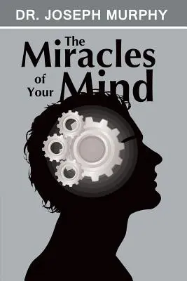 Les miracles de votre esprit - The Miracles of Your Mind