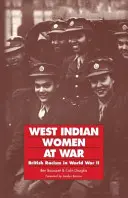 Les femmes antillaises à la guerre : le racisme britannique pendant la Seconde Guerre mondiale - West Indian Women at War: British Racism in World War II