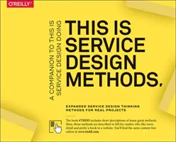 This Is Service Design Methods : Un compagnon pour This Is Service Design Doing - This Is Service Design Methods: A Companion to This Is Service Design Doing