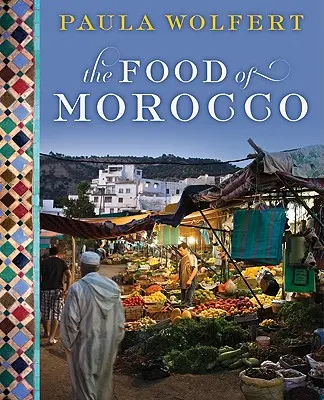 La nourriture du Maroc - The Food of Morocco