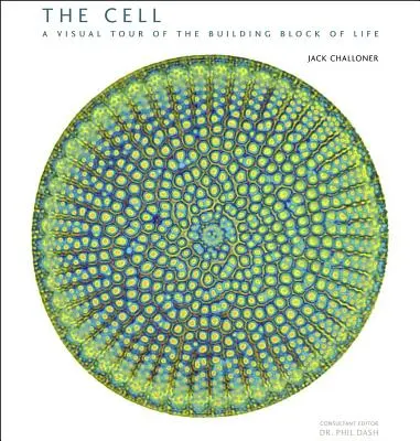 La cellule : une visite visuelle de l'élément constitutif de la vie - The Cell: A Visual Tour of the Building Block of Life