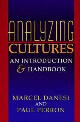 Analyser les cultures : Une introduction et un manuel - Analyzing Cultures: An Introduction and Handbook