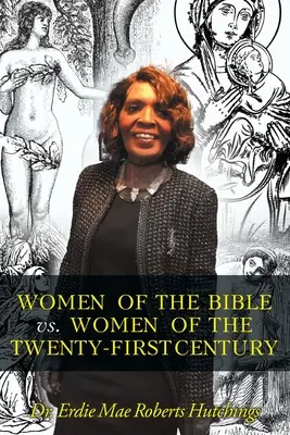 Femmes de la Bible et femmes du XXIe siècle - Women of the Bible vs. Women of the Twenty-First Century