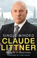 Single-Minded : Ma vie dans les affaires - Single-Minded: My Life in Business