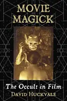 La magie du cinéma : L'occulte au cinéma - Movie Magick: The Occult in Film