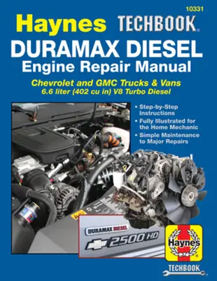 Manuel de réparation du moteur diesel Duramax : 2001 à 2019 Chevrolet et GMC Trucks & Vans V8 Turbo Diesel de 6,6 litres (402 Cu In) - Duramax Diesel Engine Repair Manual: 2001 Thru 2019 Chevrolet and GMC Trucks & Vans 6.6 Liter (402 Cu In) V8 Turbo Diesel