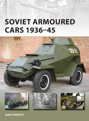 Les blindés soviétiques 1936-45 - Soviet Armoured Cars 1936-45