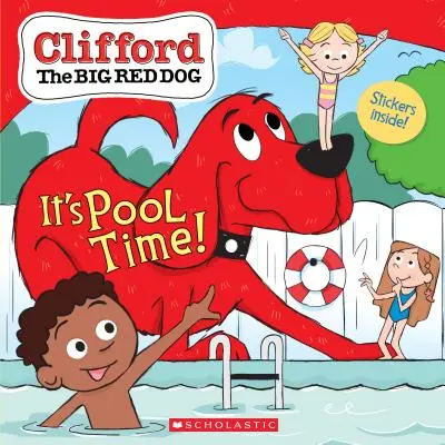 C'est l'heure de la piscine ! (Livre d'histoires de Clifford le Grand Chien Rouge) - It's Pool Time! (Clifford the Big Red Dog Storybook)