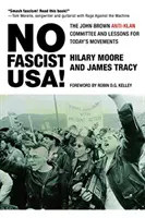 No Fascist Usa ! Le comité anti-Klan de John Brown et les leçons à en tirer pour les mouvements d'aujourd'hui - No Fascist Usa!: The John Brown Anti-Klan Committee and Lessons for Today's Movements