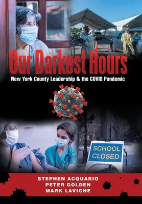 Nos heures les plus sombres : Le leadership du comté de New York ? et la pandémie de grippe aviaire - Our Darkest Hours: New York County Leadership?& the Covid Pandemic