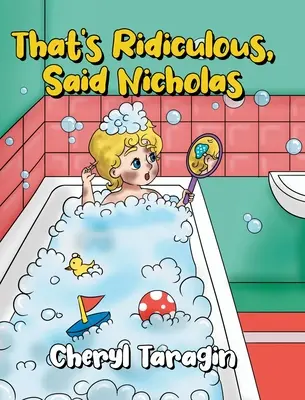 C'est ridicule, dit Nicholas - That's Ridiculous, Said Nicholas
