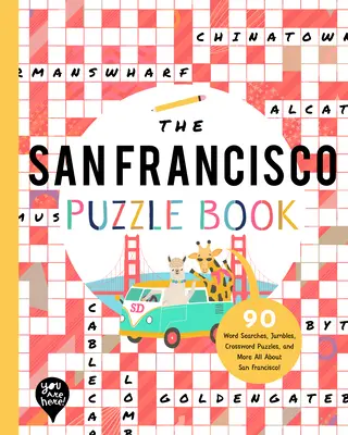 Le livre d'énigmes de San Francisco : 90 mots cachés, énigmes, mots croisés et autres Tout sur San Francisco, Californie ! - The San Francisco Puzzle Book: 90 Word Searches, Jumbles, Crossword Puzzles, and More All about San Francisco, California!