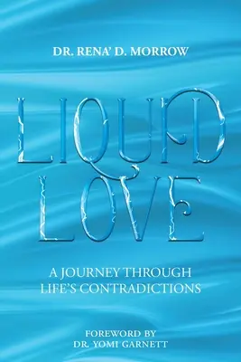 Liquid Love : Un voyage à travers les contradictions de la vie - Liquid Love: A Journey Through Life's Contradictions