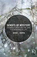 Les sens du mystère : S'engager dans la nature et le sens de la vie - Senses of Mystery: Engaging with Nature and the Meaning of Life