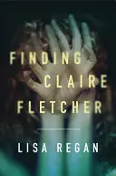 Trouver Claire Fletcher - Finding Claire Fletcher