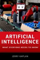 L'intelligence artificielle : Ce que tout le monde doit savoir - Artificial Intelligence: What Everyone Needs to Knowr