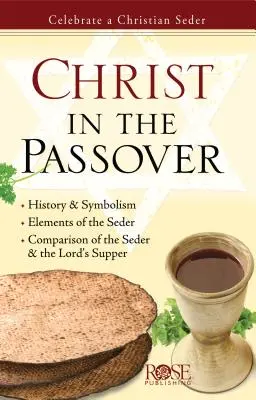 Le Christ dans la Pâque : Célébrer un Seder chrétien - Christ in the Passover: Celebrate a Christian Seder