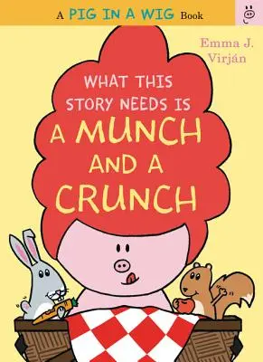 Ce dont cette histoire a besoin, c'est d'un Munch et d'un Crunch - What This Story Needs Is a Munch and a Crunch