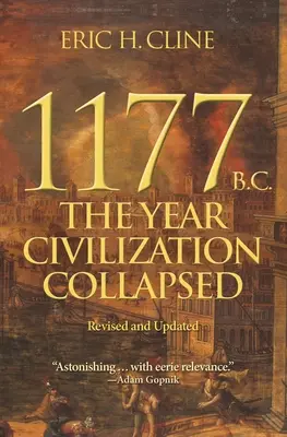 1177 B.C. : L'année de l'effondrement de la civilisation : Révisé et mis à jour - 1177 B.C.: The Year Civilization Collapsed: Revised and Updated