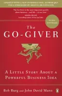 Go-Giver - Une petite histoire à propos d'une idée commerciale puissante - Go-Giver - A Little Story About a Powerful Business Idea