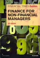 FT Guide to Finance for Non-Financial Managers : FT Guide to Finance for Non-Financial Managers (en anglais) - FT Guide to Finance for Non-Financial Managers: FT Guide to Finance for Non Financial Managers