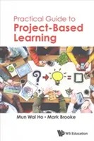 Guide pratique de l'apprentissage par projet - Practical Guide to Project-Based Learning