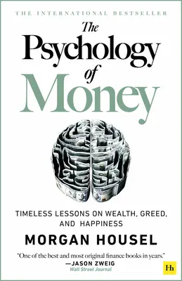 La psychologie de l'argent - livre relié : Leçons intemporelles sur la richesse, l'avidité et le bonheur - The Psychology of Money - Hardback: Timeless Lessons on Wealth, Greed, and Happiness